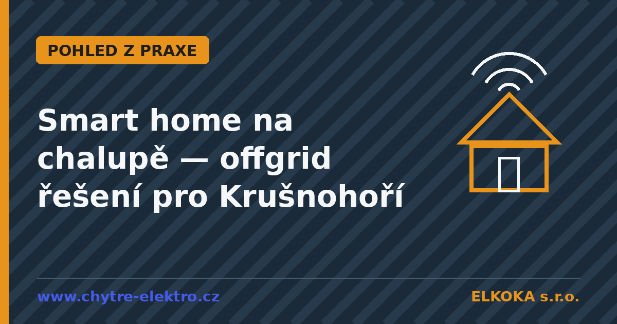 Smart home na chalupě — offgrid řešení pro Krušnohoří